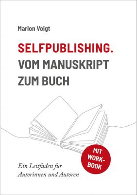 Buchcover Selfpublishing. Vom Manuskript zum Buch - Ein Leitfaden für Autorinnen und Autoren